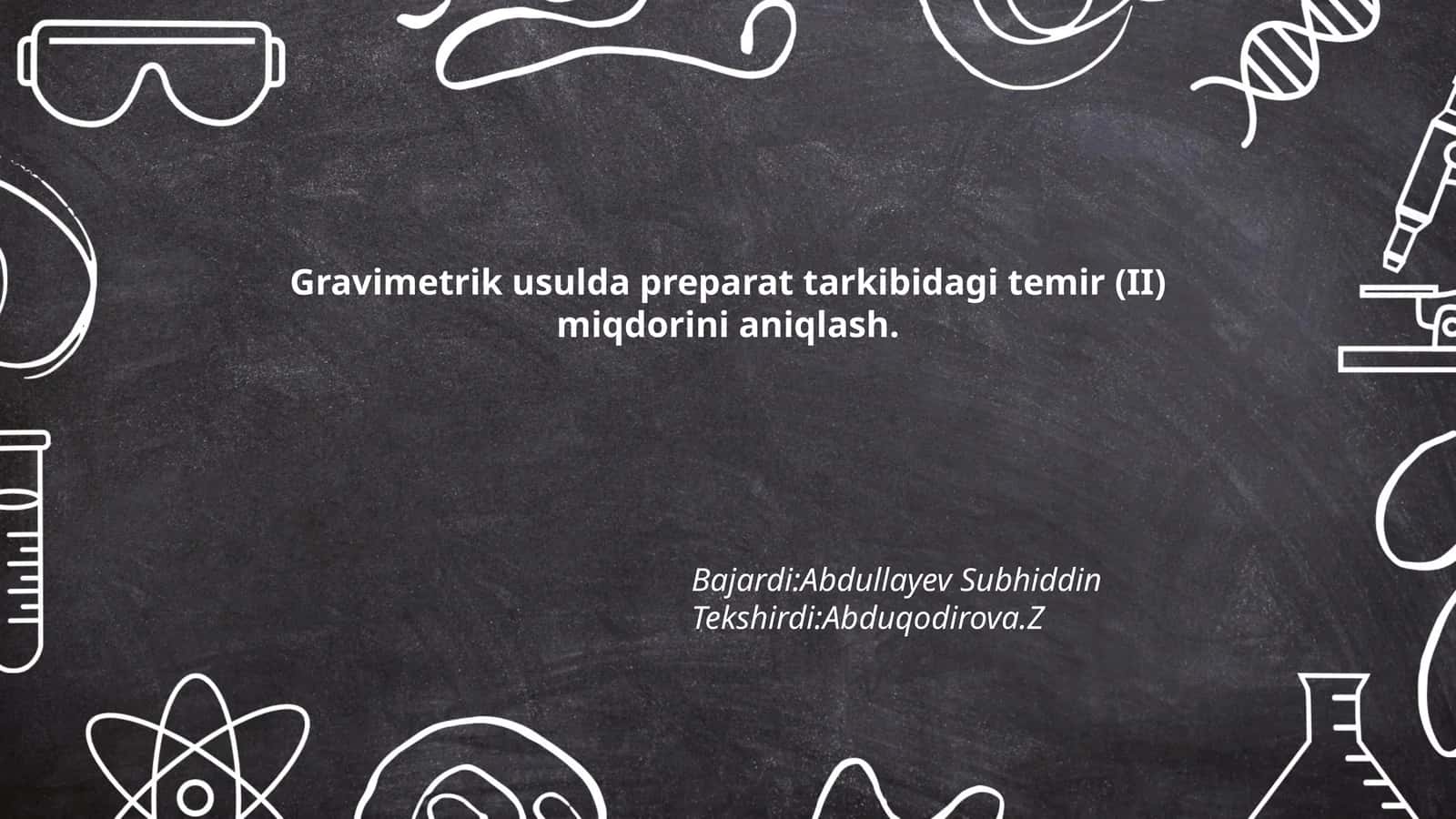 Gravimetrik usulda preparat tarkibidagi temir (II) miqdorini aniqlash