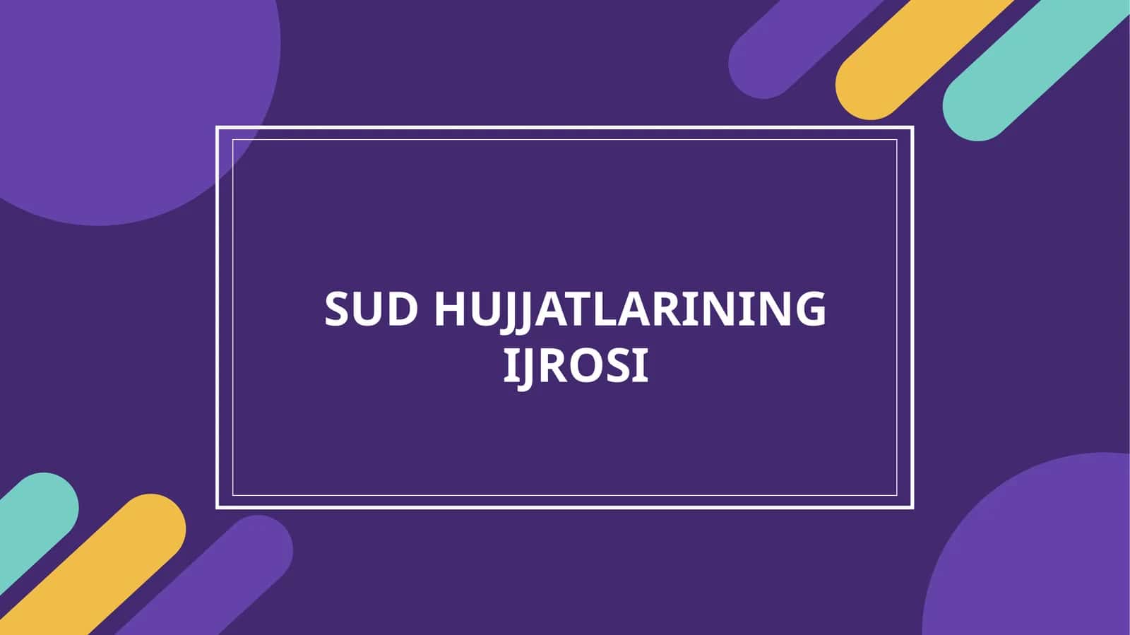 SUD HUJJATLARINING IJROSI