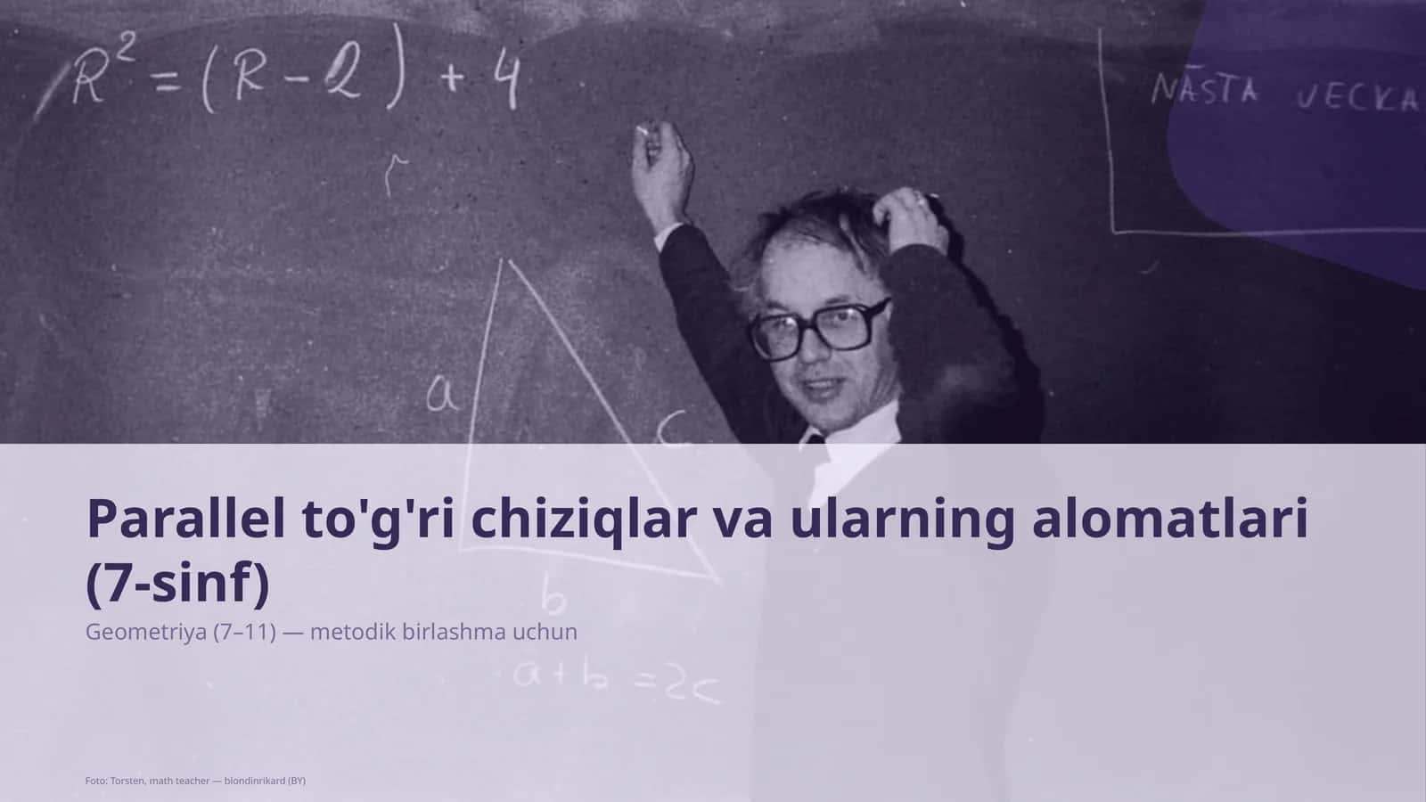 Geometriya (7–11) — metodik birlashma uchun