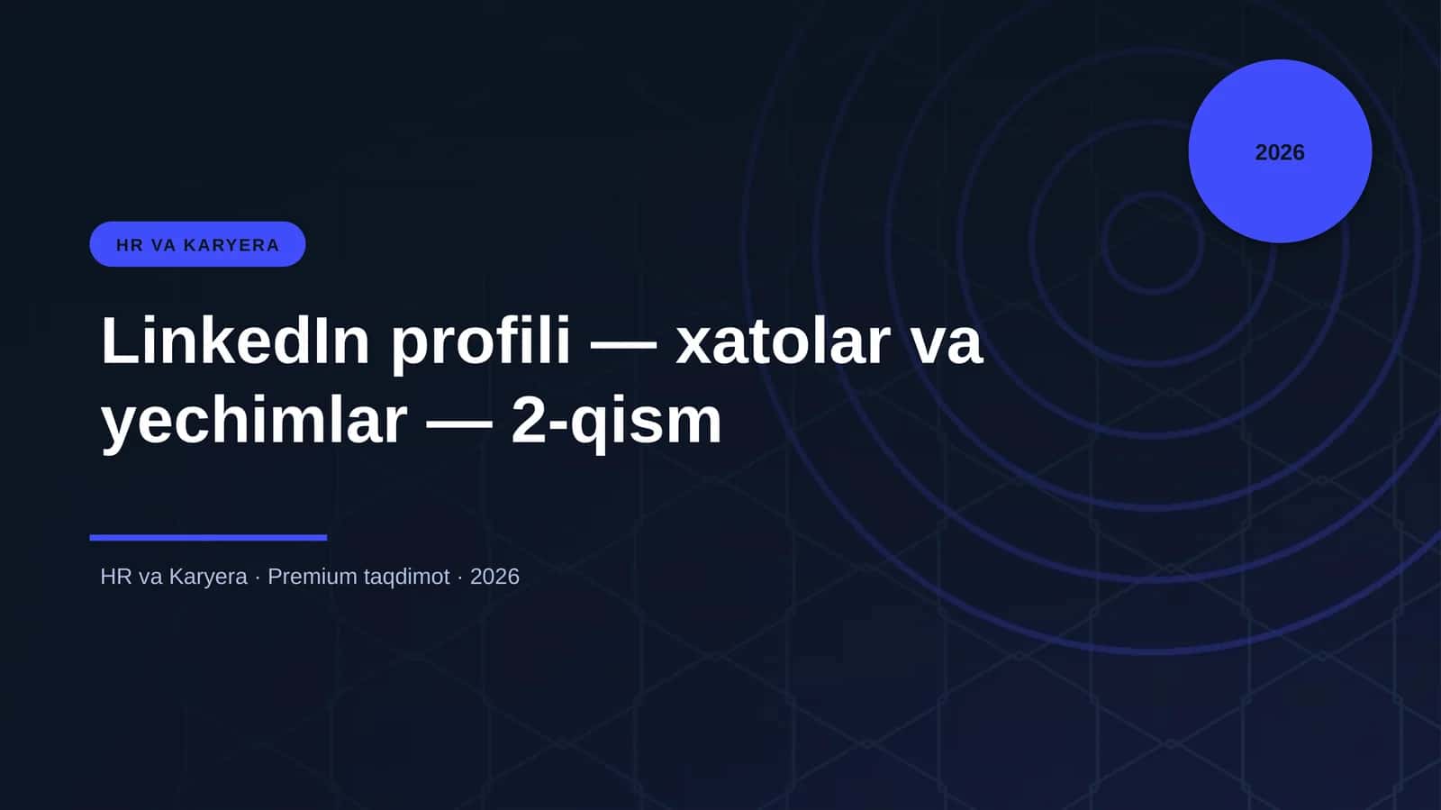 LinkedIn profili — xatolar va yechimlar — 2-qism