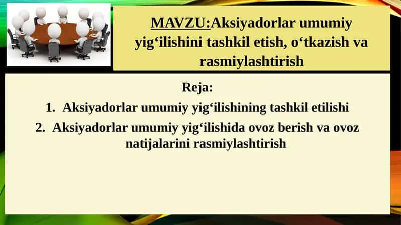 Aksiyadorlar umumiy g‘ilishini tashkilotish, o‘tkazish va rasmiylashtirish