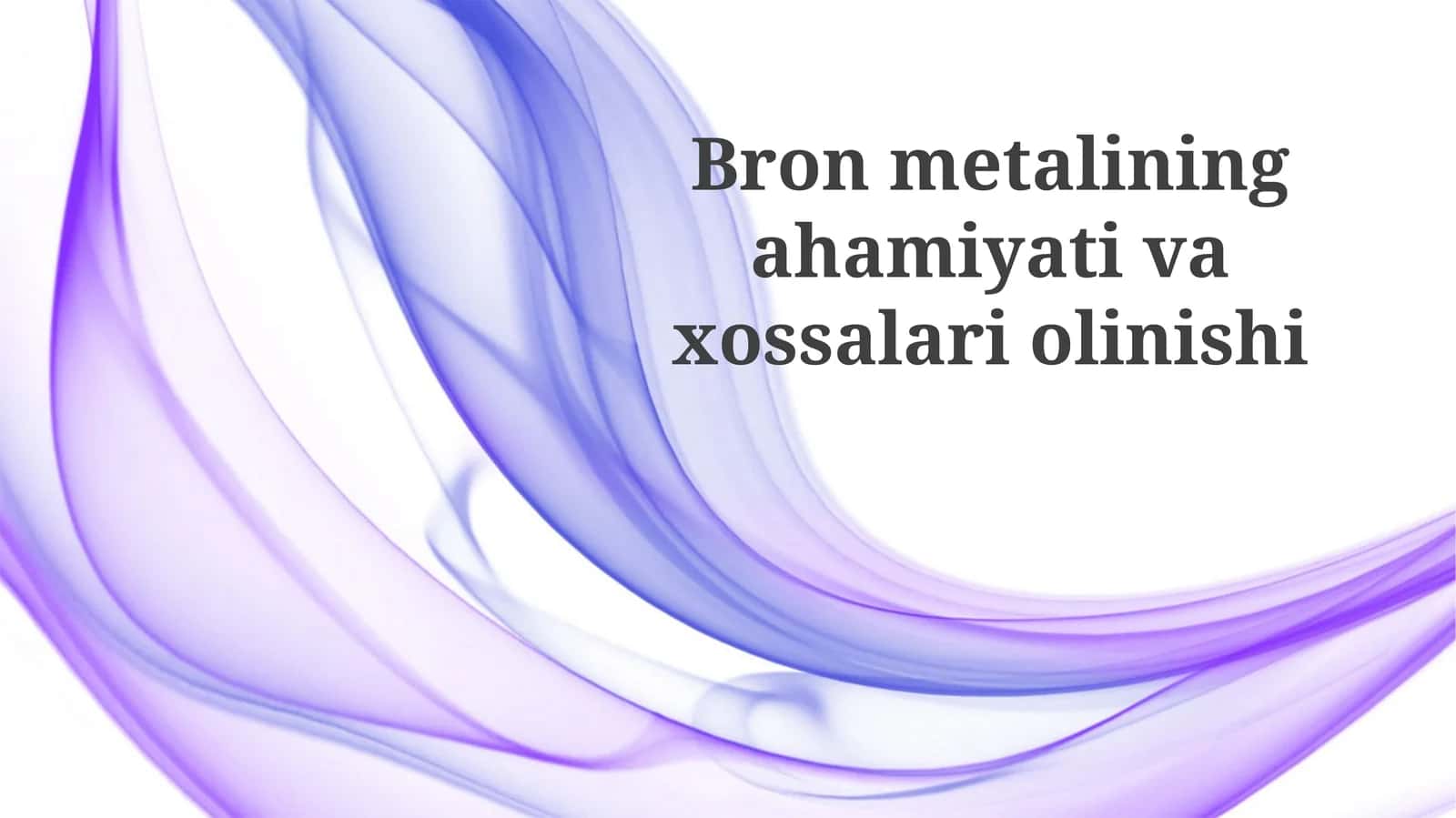Bronzaning ahamiyati va xossalari