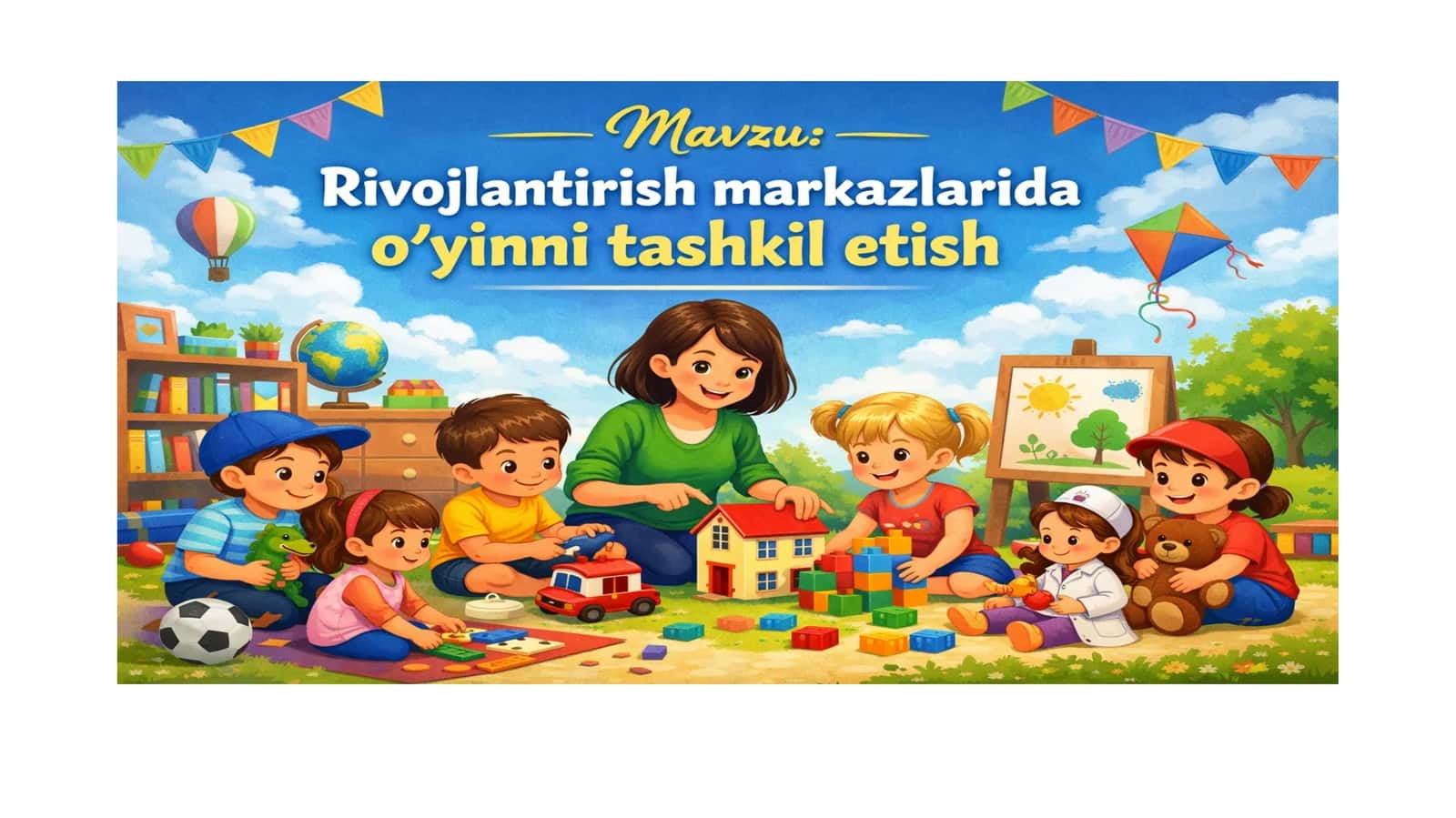 Rivojlantiruvchi markazlarda o‘yin faoliyatining ahamiyati