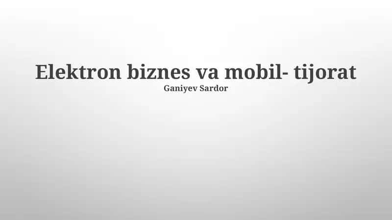 Elektron biznes va mobil- tijorat