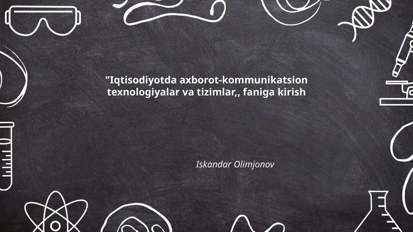 Iqtisodiyotda axborot-kommunikatsion texnologiyalar va tizimlar