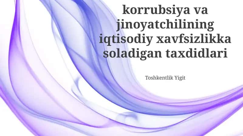 Korrupsiya va jinoyatchilining iqtisodiy xavfsizlikka soladigan taxdidlari