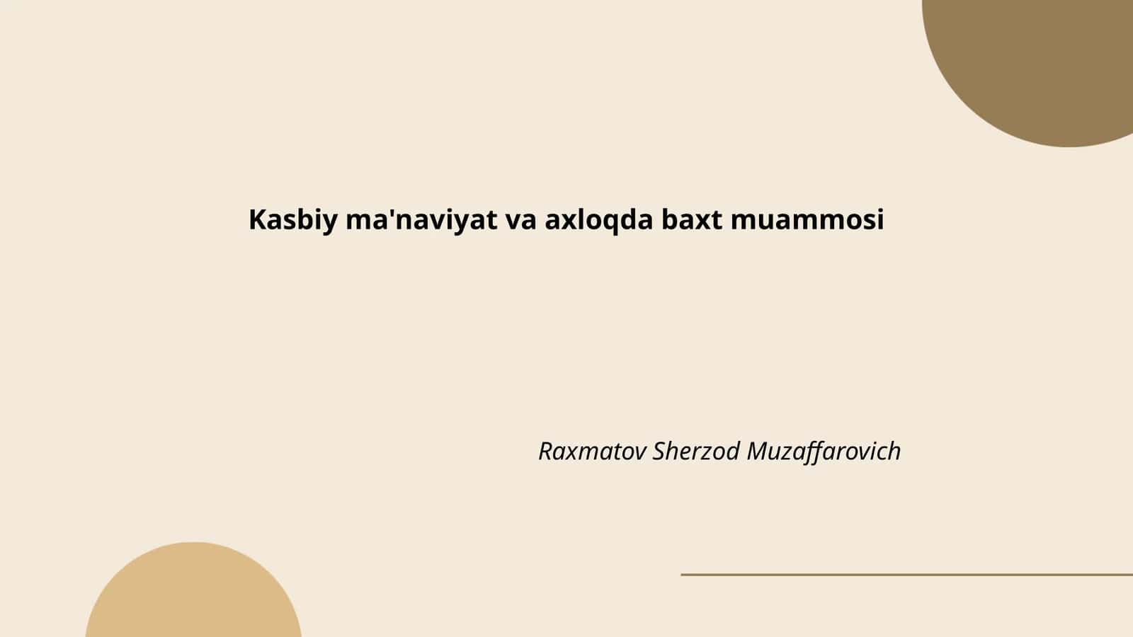 Kasbiy ma'naviyat va axloqda baxt muammosi