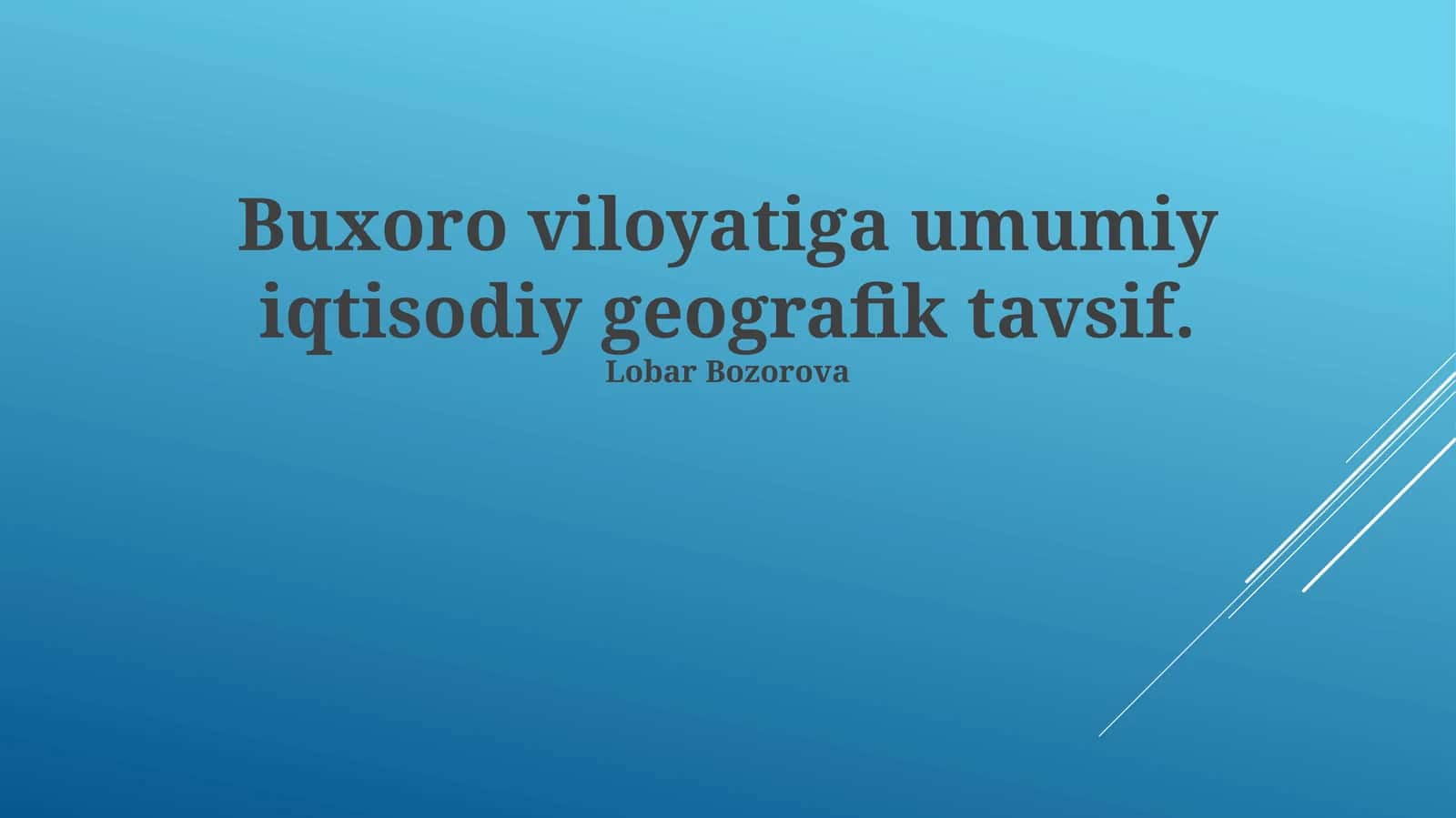 Buxoro viloyatiga umumiy iqtisodiy geografik tavsif