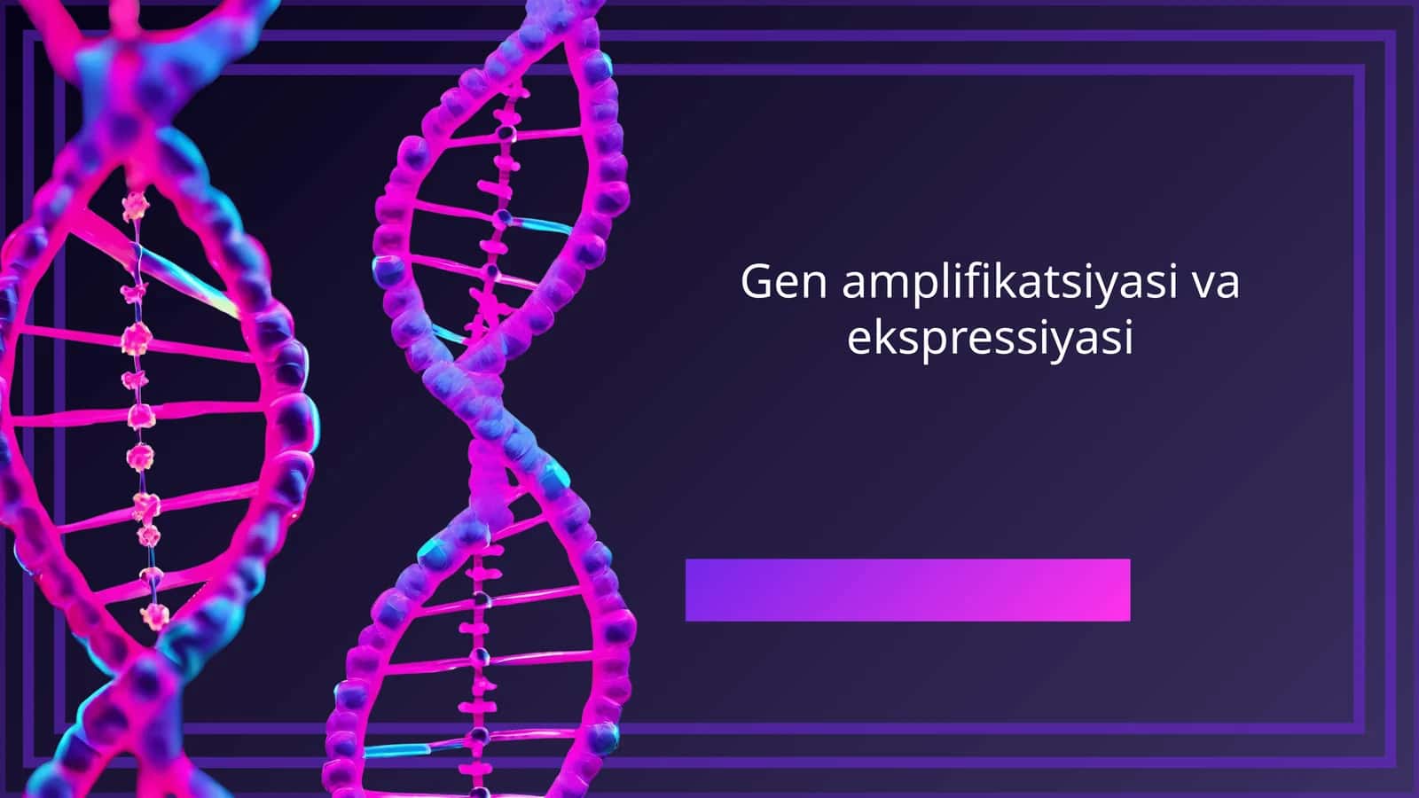 Gen amplifikatsiyasi va ekspressiyasi
