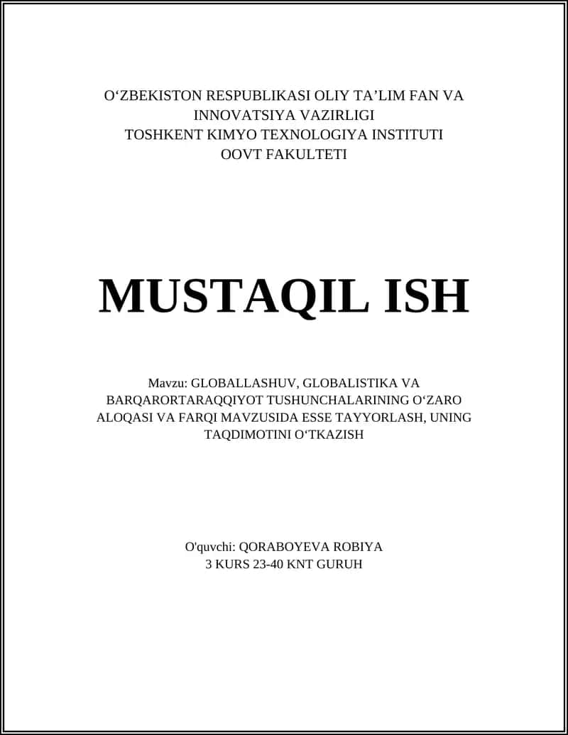 GLOBALLASHUV, GLOBALISTIKA VA BARQARORTARAQQIYOT TUSHUNCHALARINING OʻZARO ALOQASI VA FARQI MAVZUSIDA ESSЕ TAYYORLASH, UNING TAQDIMOTINI OʻTKAZISH