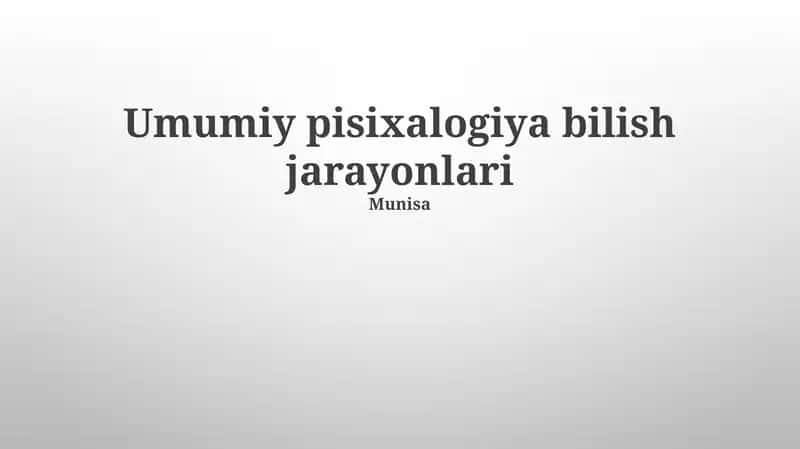 Umumiy pisixalogiya bilish jarayonlari