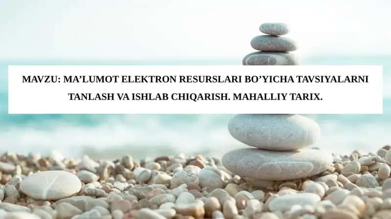 MA’LUMOT ELEKTRON RESURSLARI BO’YICHA TAVSIYALARNI TANLASH VA ISHLAB CHIQARISH. MAHALLIY TARIX