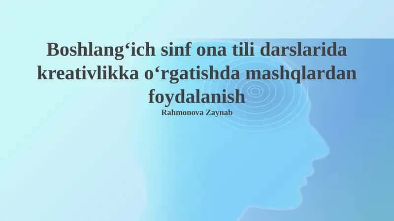Boshlang'ich sinf ona tili darslarida kreativlikka o'rgatishda mashqlardan foydalanish