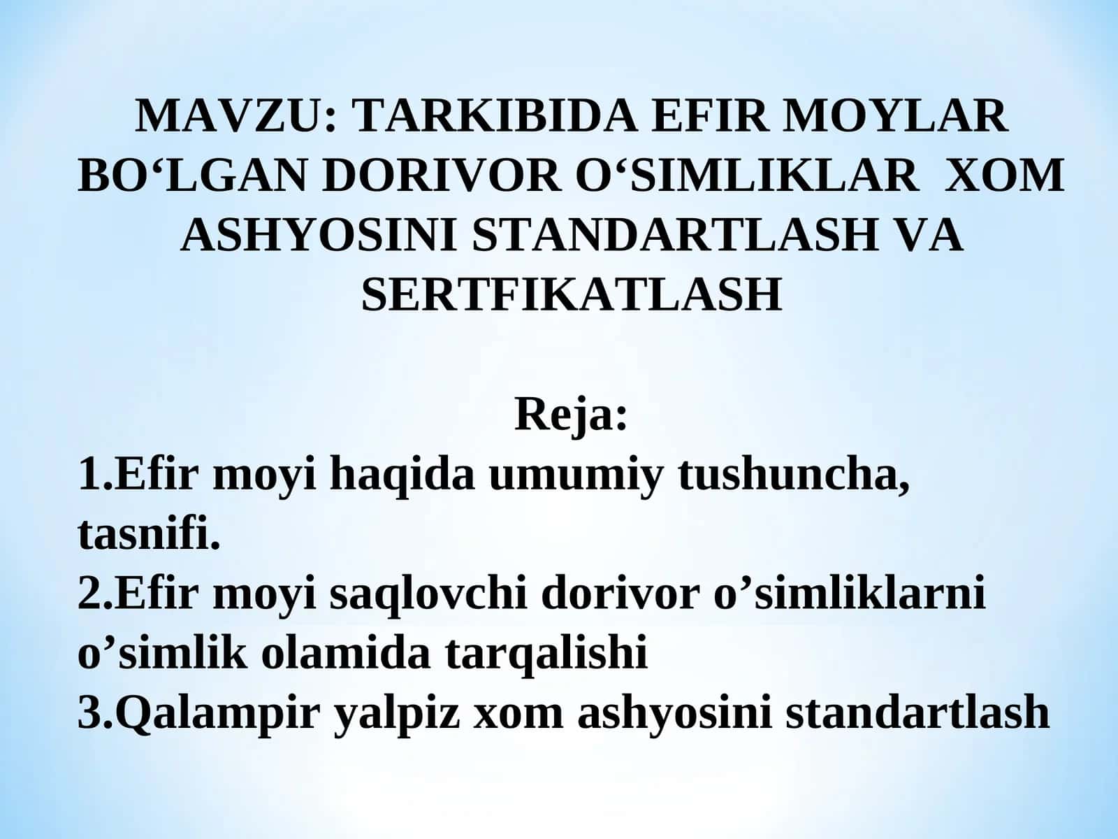 TARKIBIDA EFIR MOYLAR BO‘LGAN DORIVOR O‘SIMLIKLAR XOM ASHYOSINI STANDARTLASHVA SERTFIKATLASH