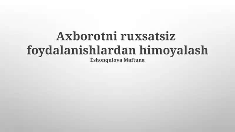 Axborotni Ruxsatsiz Foydalanishlardan Himoyalash