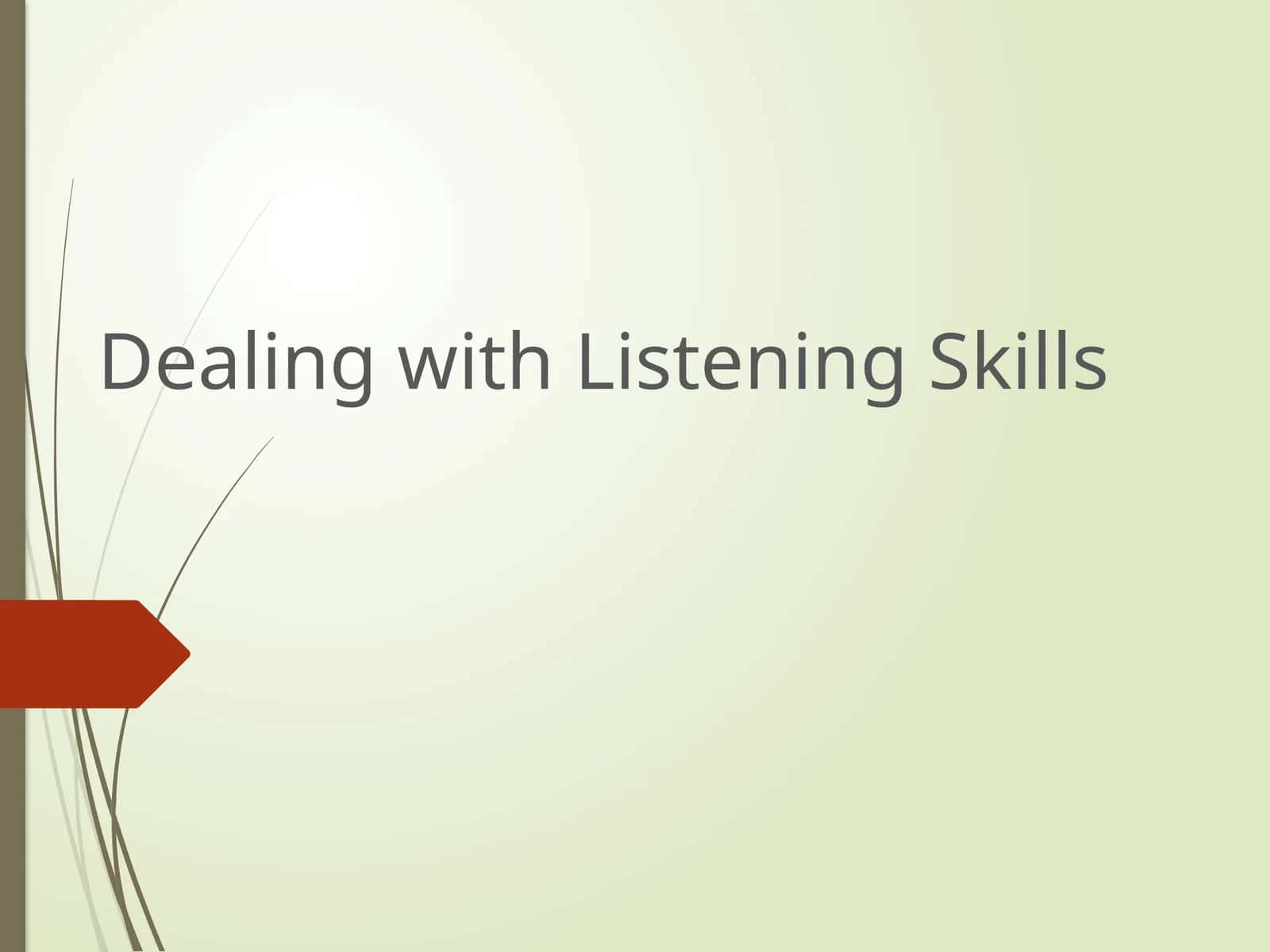 Dealing with Listening Skills