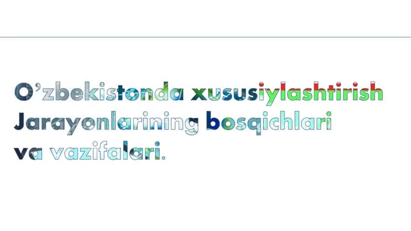 O'zbekistnda Xususiylashtirishning Asosiy Maqsadlari