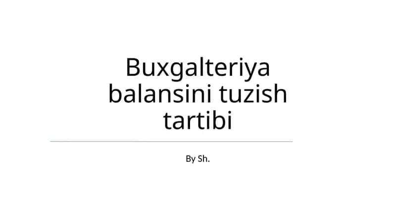 Buxgalteriya balansini tuzish tartibi