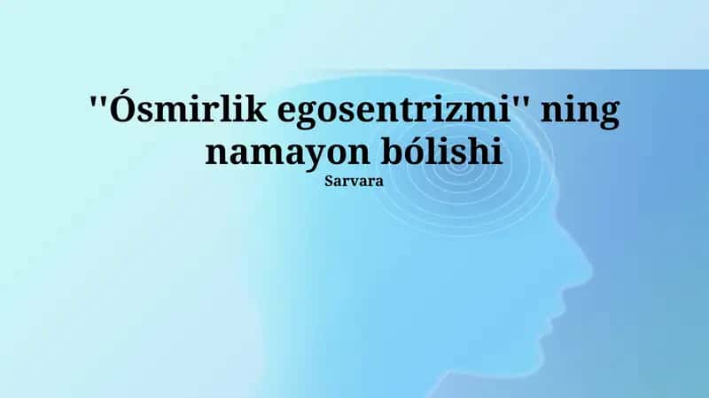 Egotsentrizmning Psixologik Asoslari