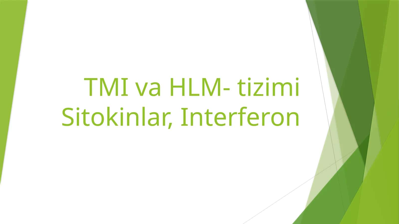 TMI va HLM-tizimi Sitokinlar,Interferon