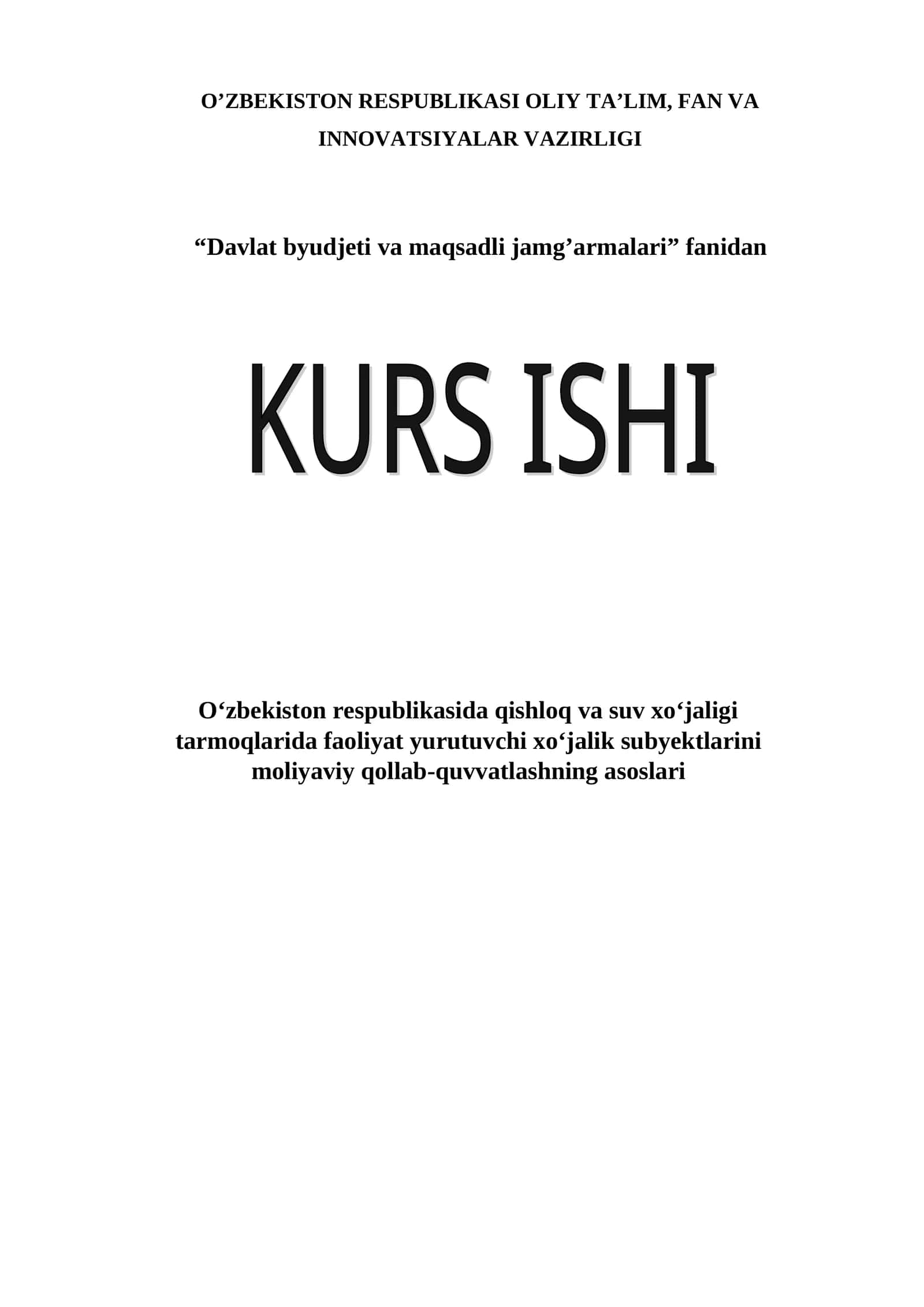 O‘zbekiston respublikasida qishloq va suv xo‘jaligi tarmoqlarida faoliyat yurutuvchi xo‘jalik subyektlarini moliyaviy qollab-quvvatlashning asoslari mavzusida kurs ishi