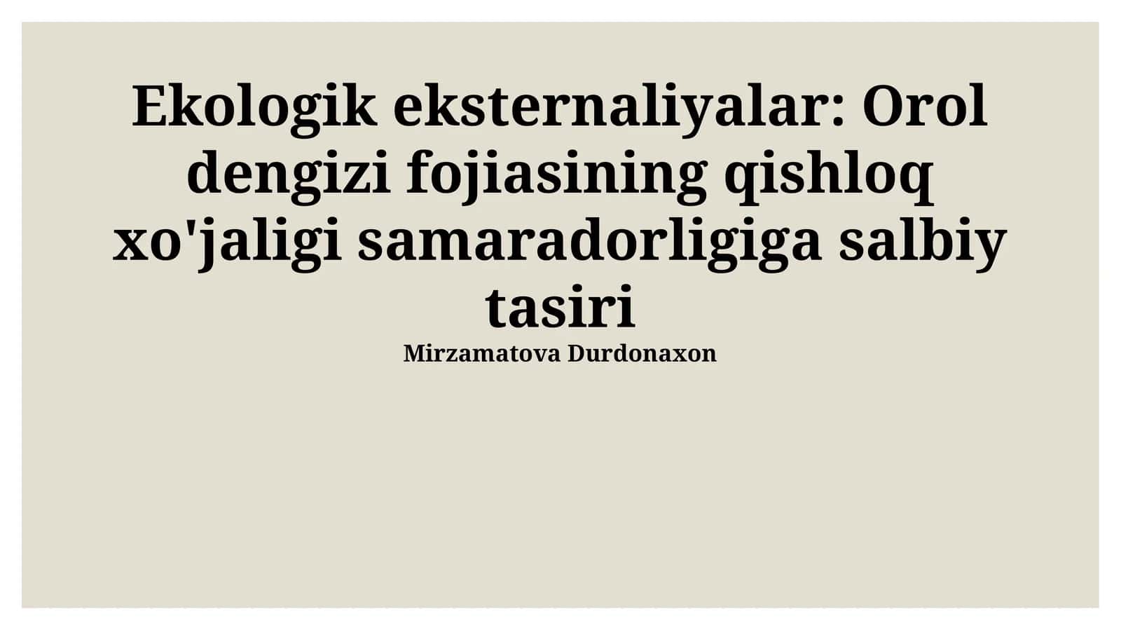 Ekologik eksternaliyalar: Orol dengizi fojiasining qishloq xo'jaligi samaradorligiga salbiy tasiri
