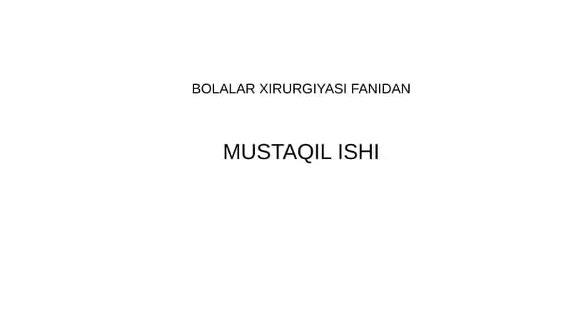 BOLALAR XIRURGIYASI FANIDAN MUSTAQIL ISHI