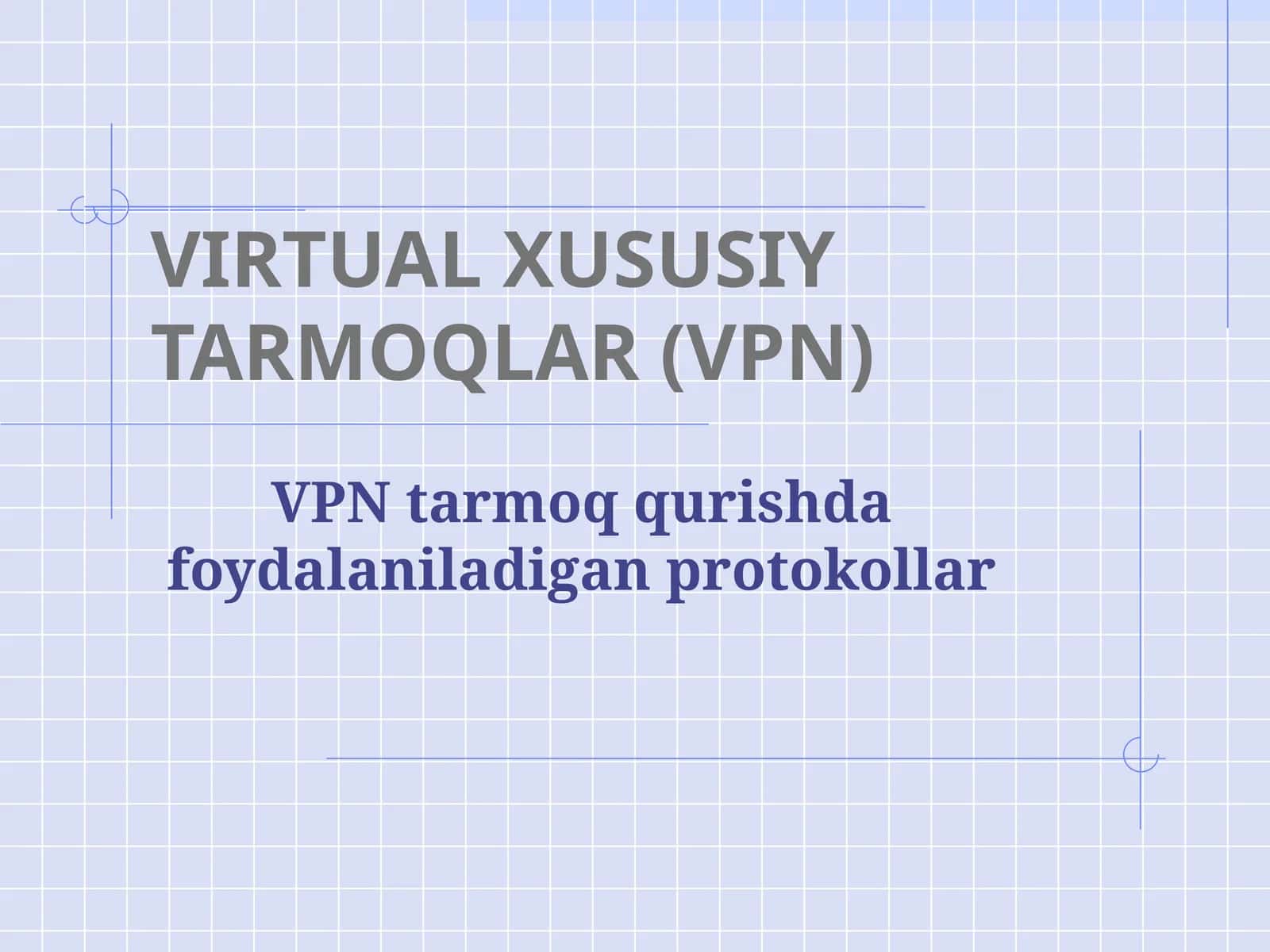 VIRTUAL XUSUSIY TARMOQLAR (VPN)