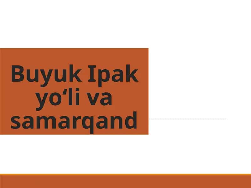 Buyuk Ipak yo'li va Samarqand