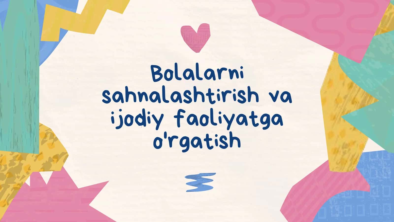 Bolalarni sahnalashtirish va ijodiy faoliyatga o'rgatish