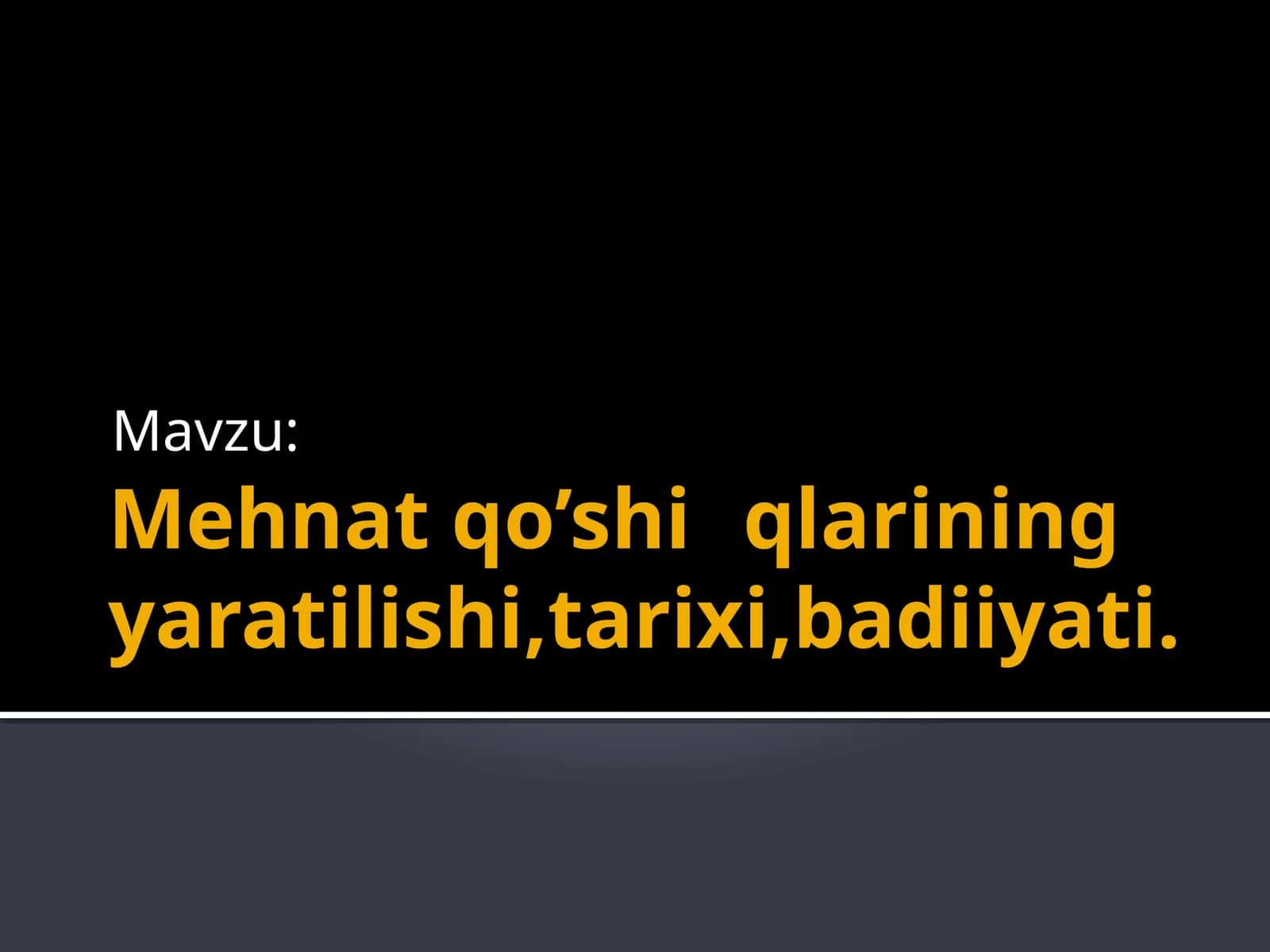 Mehnatqo’shiqlariningyaratilishi,tarixi,badiiyati