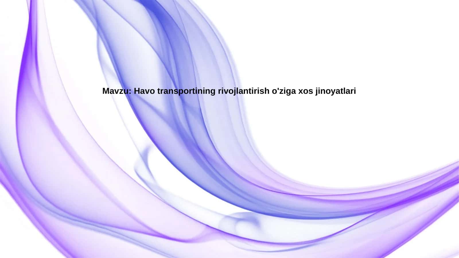 Havotransportining rivojlanish o'ziga xos jihatlari