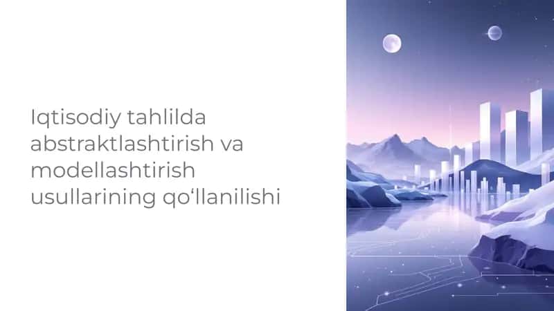 Abstraktlashtirish va modellashtirish usullari