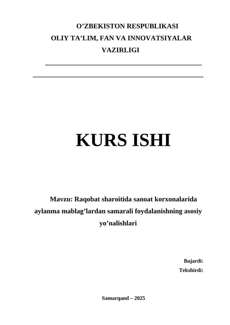 “Raqobat sharoitida sanoat korxonalarida aylanma mablag‘lardan samarali foydalanishning asosiy yo‘nalishlari” mavzusida ilmiy ish