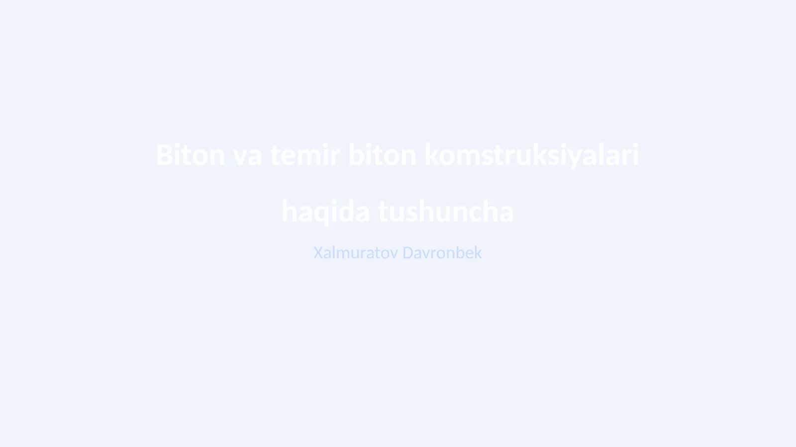 Biton va temir biton komstruksiyalari haqida tushuncha