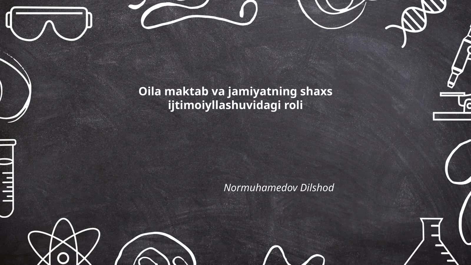 Oilaning shaxs ijtimoiylashuvidagi pedagogik va emotsional roli