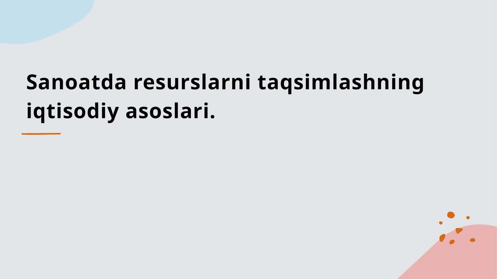 Sanoatda resurslarni taqsimlashning iqtisodiy asoslari