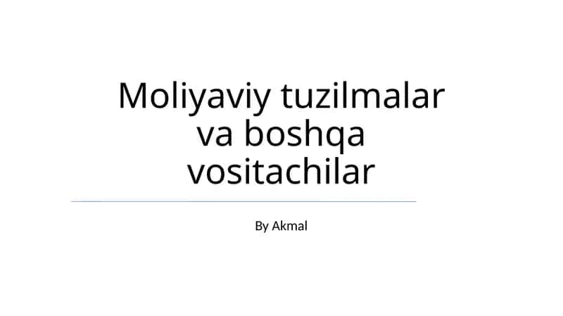 Moliyaviy tuzilmalar va boshqa vositachilar