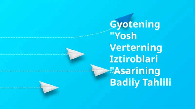 Gyotening "Yosh Verterning Iztiroblari "Asarining Badiiy Tahlili