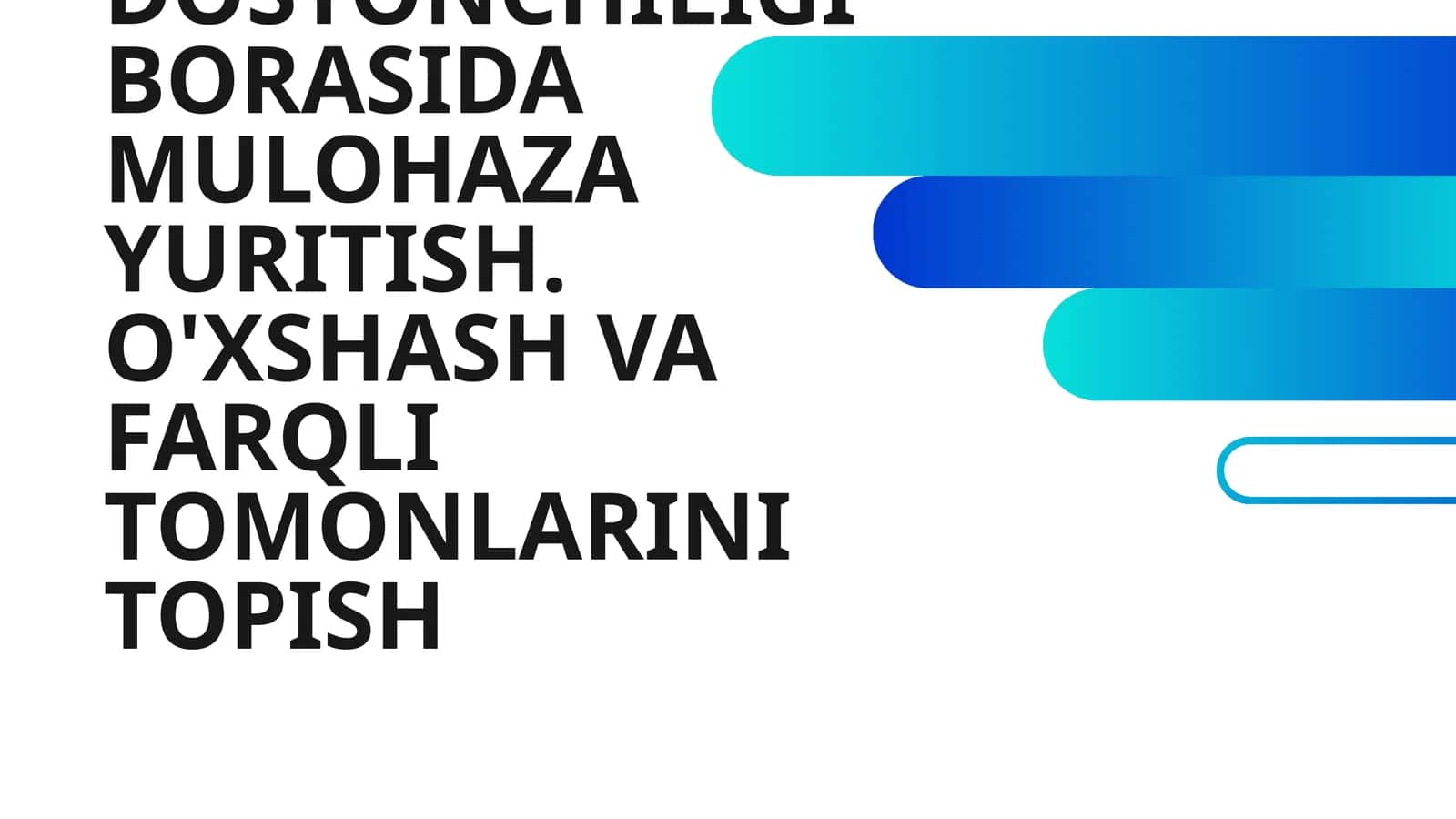 ANDALIB VA NISHOTIY DOSTONLARI MISOLIDA DAVR DOSTONCHILIGI BORASIDA MULOHAZA YURITISH. O'XSHASH VA FARQLI TOMONLARINI TOPISH