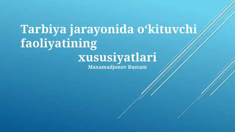 Tarbiya Jarayonida O‘qituvchi Faoliyatining Xususiyatlari
