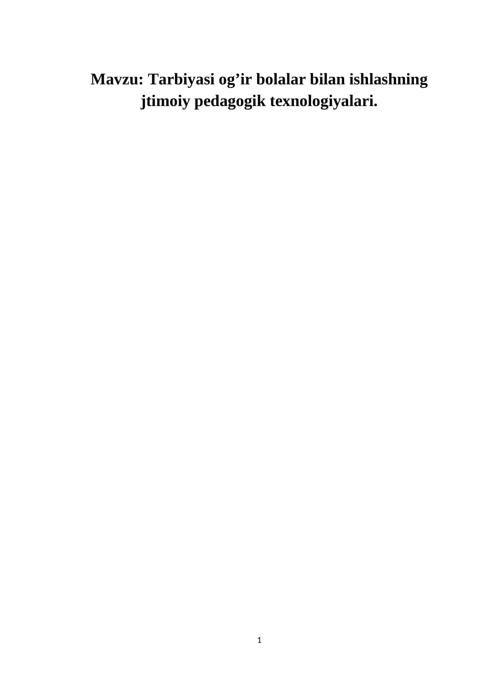 Tarbiyasi og’ir bolalar bilan ishlashning jtimoiy pedagogik texnologiyalari