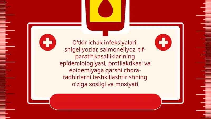 O'tkir ichak infeksiyalari, shigellyozlar, salmonellyoz, tif-paratif kasalliklarining epidemiologiyasi, profilaktikasi va epidemiyaga qarshi chora-tadbirlarni tashkillashtirishning o'ziga xosligi va moxiyati