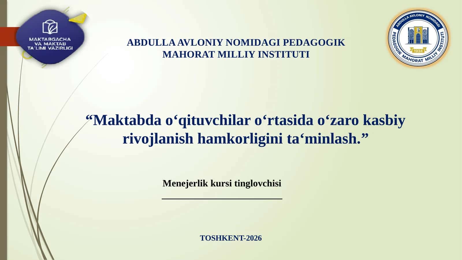 “Maktabda o‘qituvchilar o‘rtasida o‘zaro kasbiy rivojlanishhamkorligini ta‘minlash.”