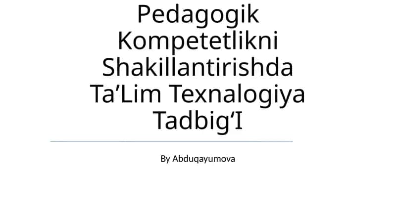 Pedagogik Kompetetlikni Shakillantirishda TaʼLim Texnalogiya TadbigʻI