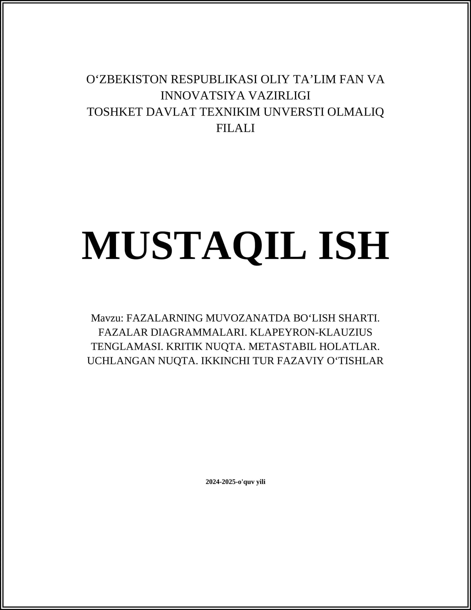 FАZАLАRNING MUVОZАNАTDА BO‘LISH SHАRTI. FАZАLАR DIАGRАMMАLАRI. KLАPЕYRОN-KLАUZIUS TЕNGLАMАSI. KRITIK NUQTА. MЕTАSTАBIL HОLАTLАR. UCHLАNGАN NUQTА. IKKINCHI TUR FАZАVIY O‘TISHLAR