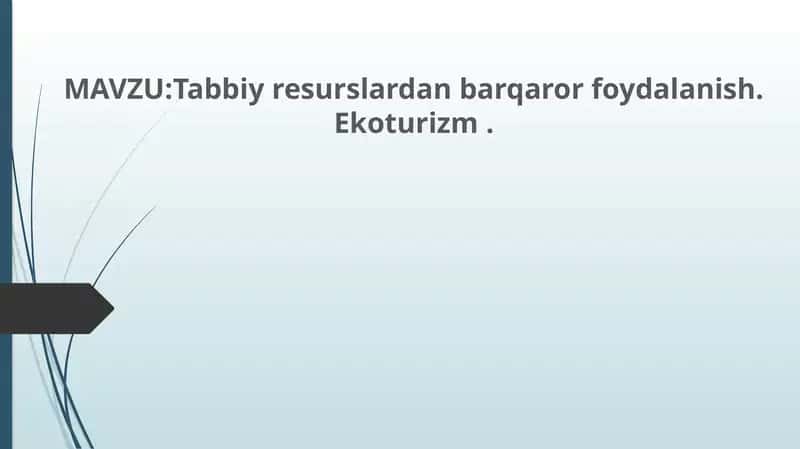 Tabiiy resurslardan barqaror foydalanish. Ekoturizm
