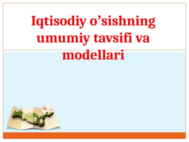 Iqtisodiy oʼsishning umumiy tavsifi va modellari