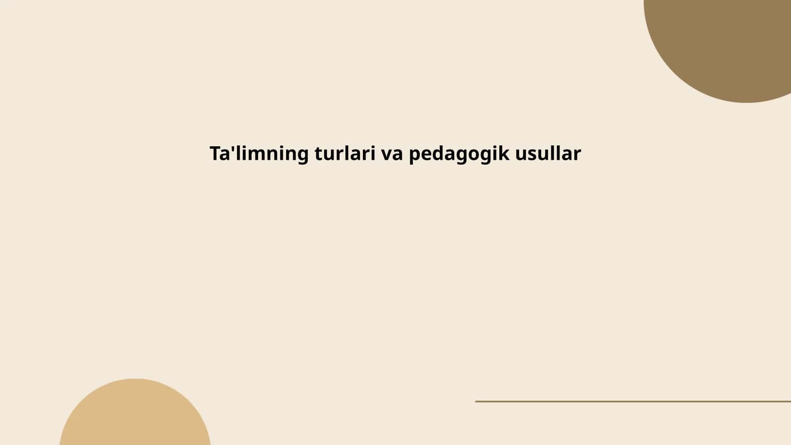 Ta'limning turlari va pedagogik usullar