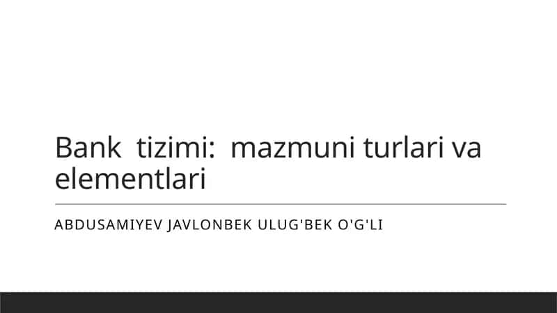 Bank tizimi: mazmuni turlari va elementlari